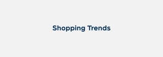 Shopping Trends